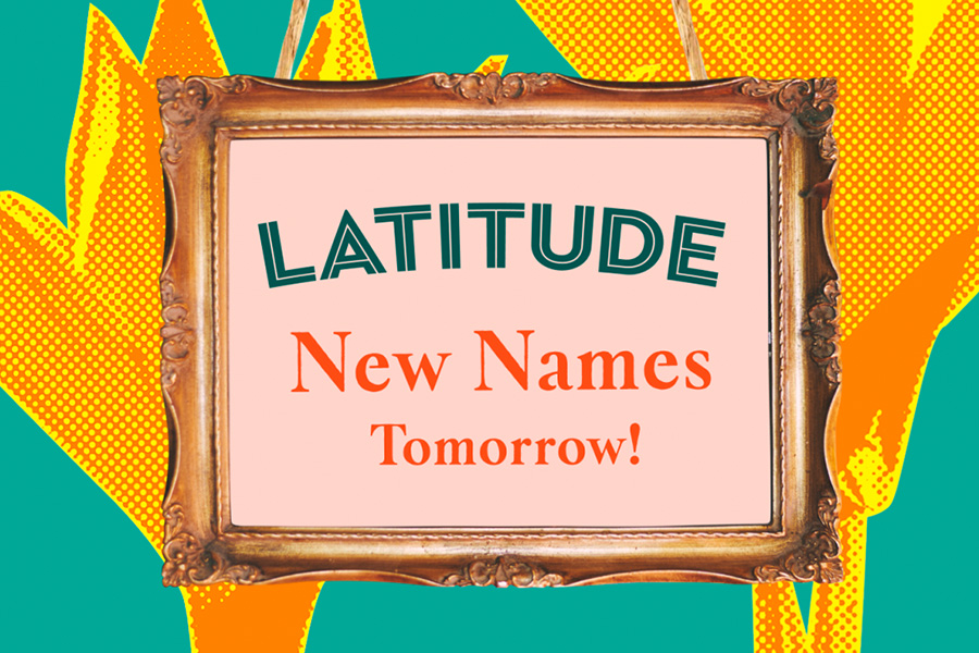 New names for Latitude 2020 coming 9.30am tomorrow!