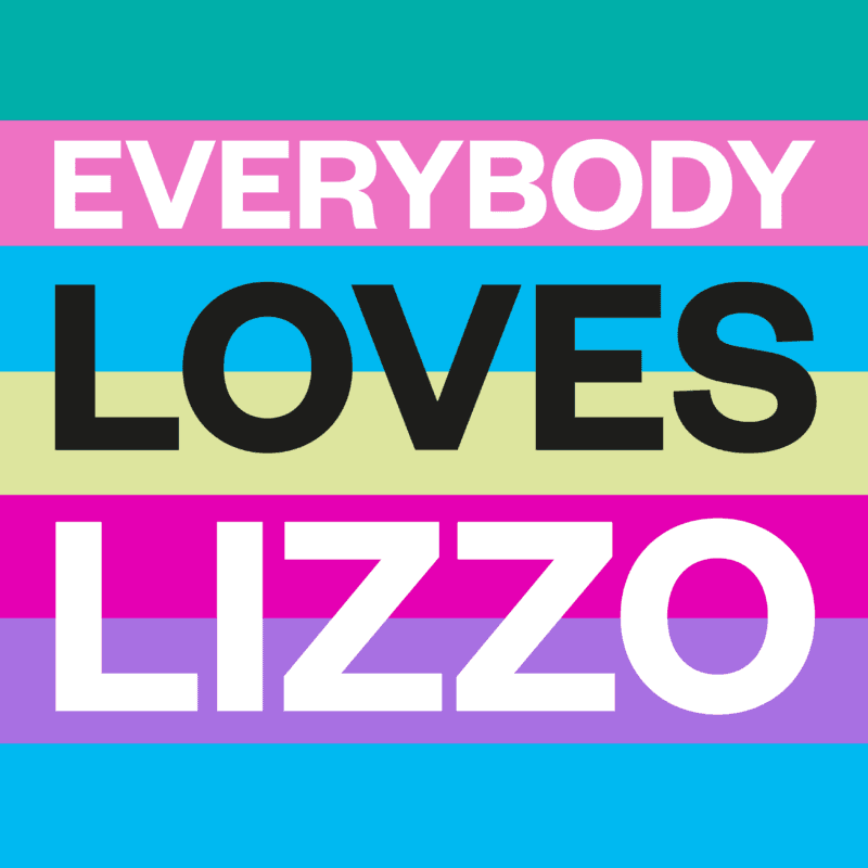 Everybody Loves Lizzo