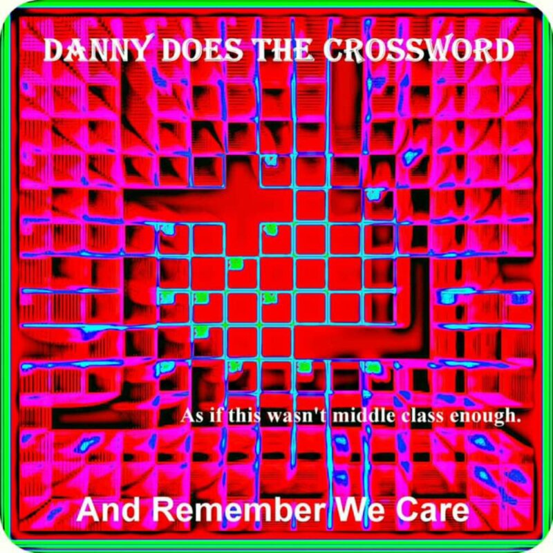 Profile image for And Remember We Care… Danny Does The Crossword