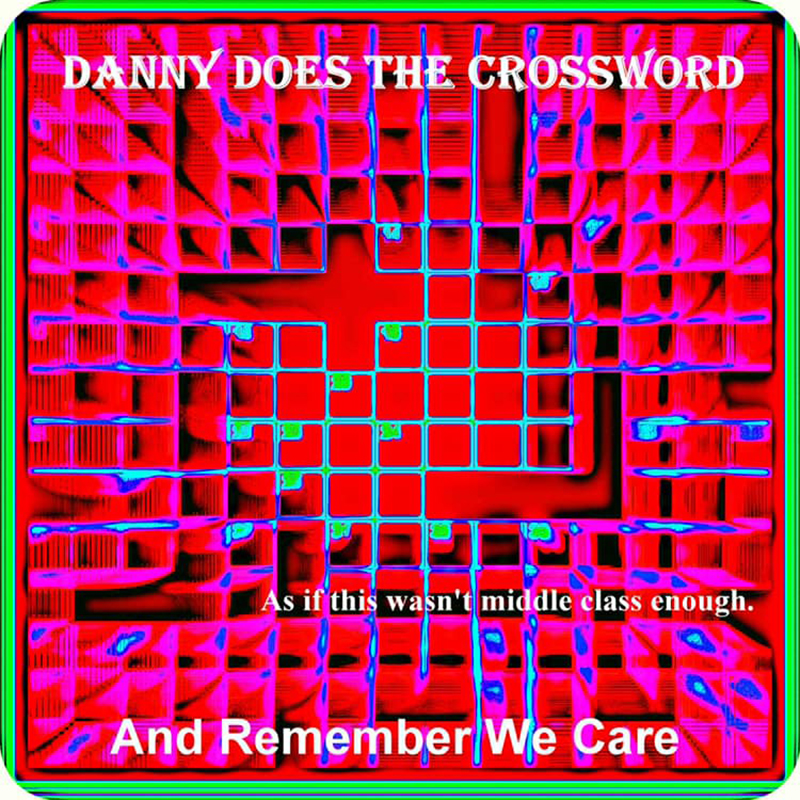 Profile image for And Remember We Care… Danny Does the Crossword